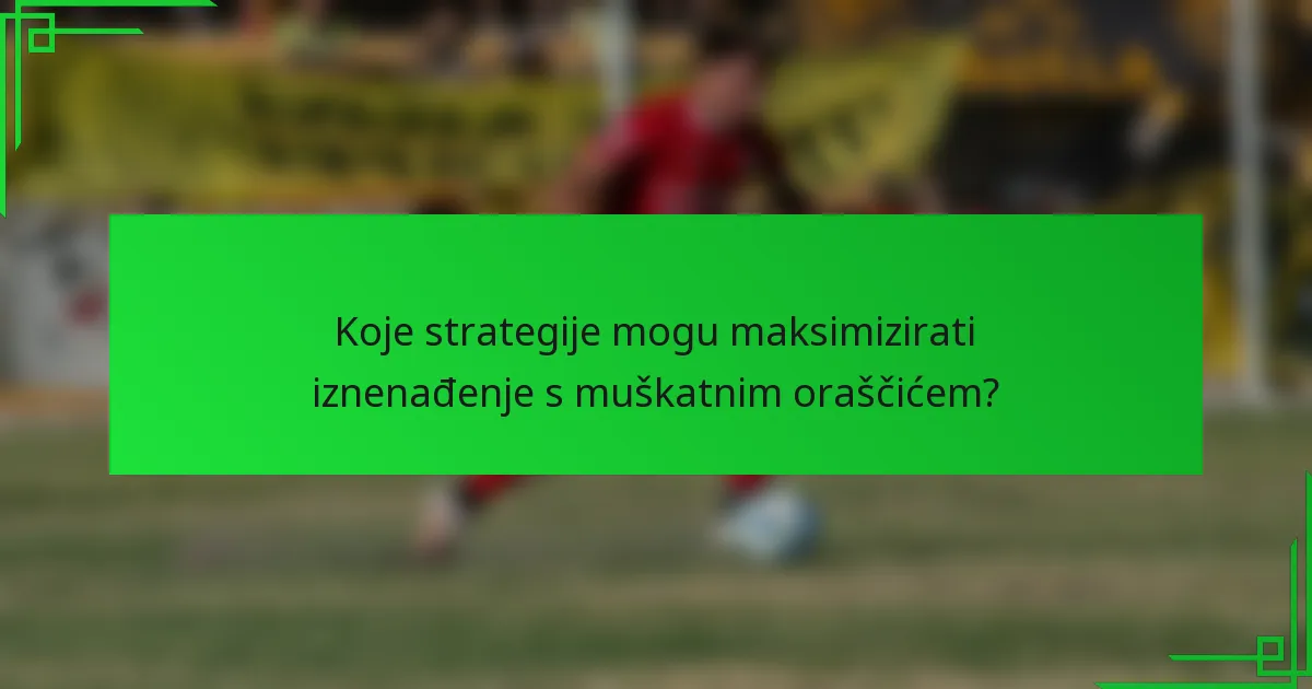 Koje strategije mogu maksimizirati iznenađenje s muškatnim oraščićem?